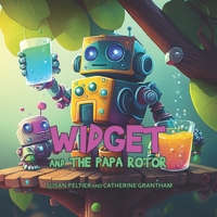 Widget and the Papa Rotor B0C5YZVNL7 Book Cover