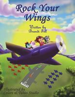 Rock Your Wings 1365122212 Book Cover