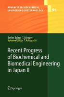 Recent Progress of Biochemical and Biomedical Engineering in Japan II 3642058019 Book Cover