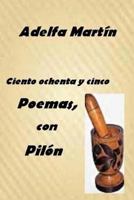 Ciento ochenta y cinco poemas, con pilon: Poesia social 1491267267 Book Cover
