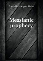 Messianic Prophecy 5518890222 Book Cover