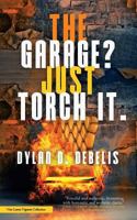 The Garage? Just Torch It. 1925417220 Book Cover