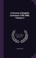 A Survey of English Literature 1780-1880, Volume 3 1355755786 Book Cover
