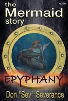 The Mermaid Story: Epyphany 1482670976 Book Cover