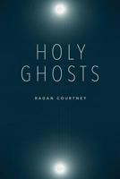 Holy Ghosts 1573128716 Book Cover