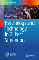 Psychology and Technology in Gilbert Simondon (UNIPA Springer Series) 3032257395 Book Cover
