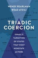 Triadic Coercion: Israel’s Targeting of States That Host Nonstate Actors 0231171854 Book Cover