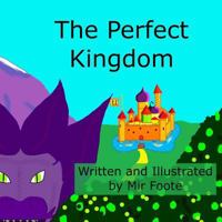 The Perfect Kingdom 1499713657 Book Cover