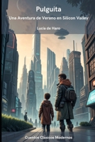 Pulguita Una Aventura de Verano en Silicon Valley (Cuentos populares modernos) (Spanish Edition) B0DNVYF6WP Book Cover