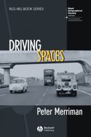 Driving Spaces: A Cultural-Historical Geography of England's M1 Motorway 1405130725 Book Cover