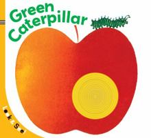 Look & See: The Green Caterpillar (Look & See!) 1402758316 Book Cover