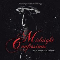 Midnight Confessions: A Contemporary Poetry Anthology 152456513X Book Cover