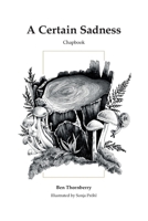 A Certain Sadness: Chapbook B08N1P184L Book Cover