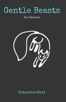 Gentle Beasts: The Beginning Omnibus: Books 1-3 B0BXNMR6PC Book Cover