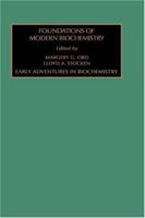 Early Adventures in Biochemistry (Foundations of Modern Biochemistry) 1559389605 Book Cover