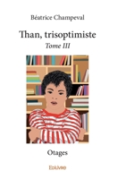 Than, trisoptimiste - Tome 3 (French Edition) 241427073X Book Cover