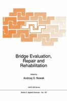 Bridge Evaluation, Repair and Rehabilitation 9401074690 Book Cover