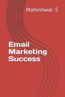Email Marketing Success B086BDFM6F Book Cover