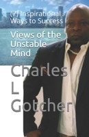 Views of the Unstable Mind: (7) Inspirational Ways to Success B083XVDVYH Book Cover