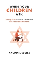 When Your Children Ask: Turning Your Children's Questions into Teachable Moments B0CLZ9YFNG Book Cover