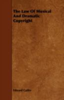 The Law Of Musical And Dramatic Copyright 1443710571 Book Cover