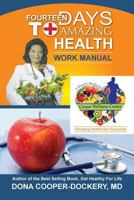Fourteen Days To Amazing Health Work Manual: Changing Healthcare Outcomes 1723252786 Book Cover