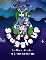 Snuggle Up: Bedtime Stories for Little Dreamers B0FWYJLGX6 Book Cover