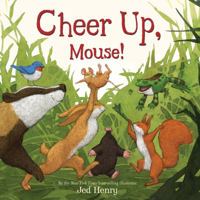 Cheer Up, Mouse! 0547681070 Book Cover