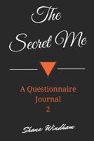 The Secret Me: A Questionnaire Journal 2 1489564950 Book Cover