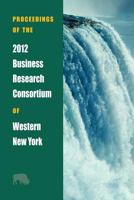 Proceedings of the 2012 Business Research Consortium of Western New York 1621961028 Book Cover