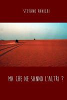 Ma che ne sanno l'altri? 1717242251 Book Cover