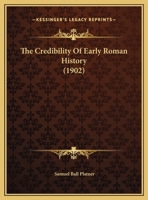 The Credibility Of Early Roman History (1902) 1276872038 Book Cover