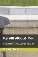 Its All About You: Poem of unspoken love B0GF7RTNFC Book Cover