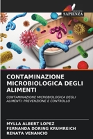 CONTAMINAZIONE MICROBIOLOGICA DEGLI ALIMENTI: CONTAMINAZIONE MICROBIOLOGICA DEGLI ALIMENTI: PREVENZIONE E CONTROLLO 6204144537 Book Cover