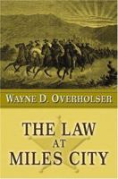 The Law at Miles City (Leisure Western) 0843955562 Book Cover