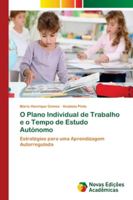 O Plano Individual de Trabalho e o Tempo de Estudo Autónomo: Estratégias para uma Aprendizagem Autorregulada 620217420X Book Cover