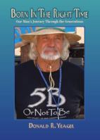 Born In The Right Time: One Man’s Journey Through the Generations 0578822539 Book Cover