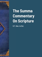 The Summa Commentary On Scripture: OT Gen to Est. 1329293436 Book Cover