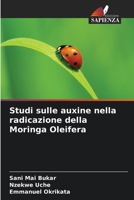 Studi sulle auxine nella radicazione della Moringa Oleifera (Italian Edition) 6208932971 Book Cover