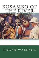 Bosambo of the River 1517099331 Book Cover