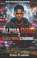ALPHA DOGZ 2 URBAN EDITION: LAST MAN STANDING (ALPHA DOGZ SERIES) B0GS4XKMKD Book Cover