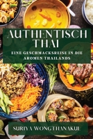Authentisch Thai: Eine Geschmacksreise in die Aromen Thailands 1835194958 Book Cover