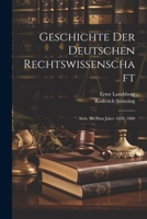 Geschichte Der Deutschen Rechtswissenschaft: Abth. Bis Zum Jahre 1650. 1880 1021759619 Book Cover
