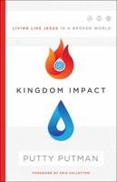 Kingdom Impact: Living Like Jesus in a Broken World 0800798538 Book Cover