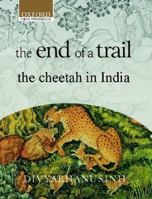 The End of a Trail: The Cheetah in India 0195658914 Book Cover