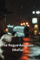 The Rogue Assassin (Mafia) B0DSDMKRFR Book Cover