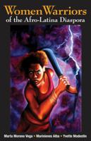 Women Warriors of the Afro-Latina Diaspora 155885746X Book Cover
