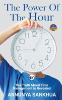 The Power of the Hour: The Truth about Time Management Is Revealed (Middle English Edition) 9356488193 Book Cover