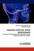 Trauma Cervical Spine Radiograph 3843383936 Book Cover