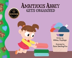 Ambitious Abbey Gets Organized B0CHXWJ3SB Book Cover